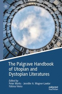 The Palgrave Handbook of Utopian and Dystopian Literatures (häftad)
