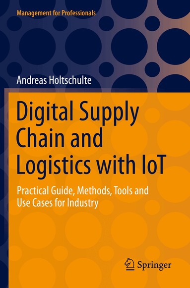 Digital Supply Chain and Logistics with IoT (h�ftad)