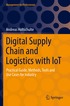 Digital Supply Chain and Logistics with IoT