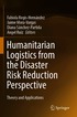 Humanitarian Logistics from the Disaster Risk Reduction Perspective