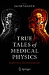 True Tales of Medical Physics