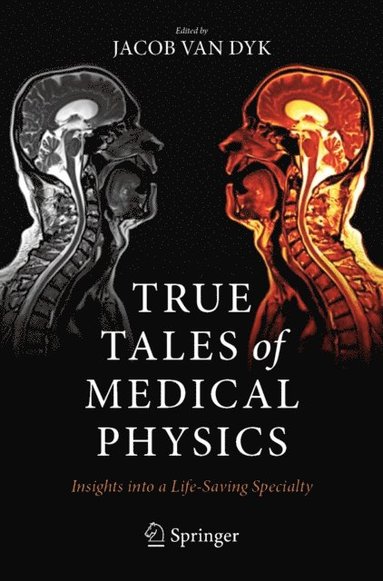 True Tales of Medical Physics (inbunden)
