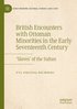 British Encounters with Ottoman Minorities in the Early Seventeenth Century