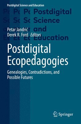 Postdigital Ecopedagogies (inbunden)