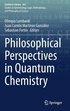 Philosophical Perspectives in Quantum Chemistry