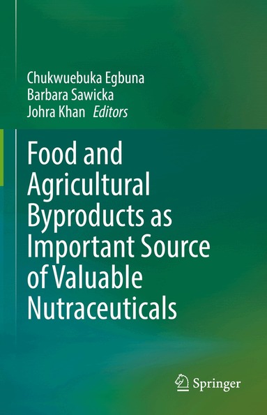 Food and Agricultural Byproducts as Important Source of Valuable Nutraceuticals (h�ftad)