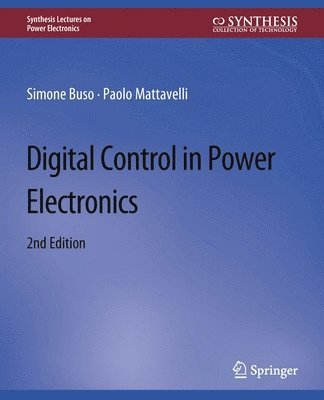 Digital Control in Power Electronics, 2nd Edition (inbunden)