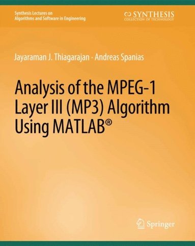 Analysis of the MPEG-1 Layer III (MP3) Algorithm using MATLAB (inbunden)
