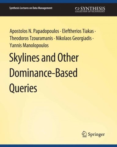 Skylines and Other Dominance-Based Queries (inbunden)