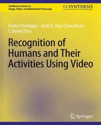 Recognition of Humans and Their Activities Using Video (e-bok)