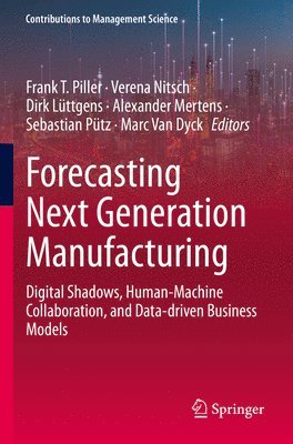 Forecasting Next Generation Manufacturing (inbunden)