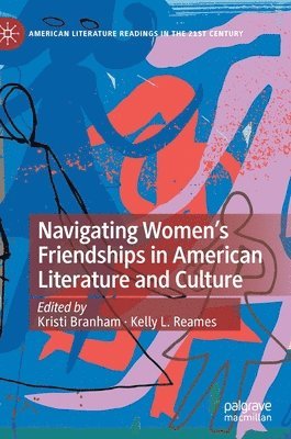 Navigating Women's Friendships in American Literature and Culture (hftad)