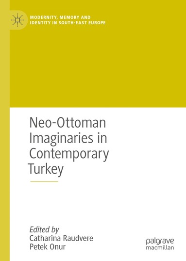 Neo-Ottoman Imaginaries in Contemporary Turkey (inbunden)