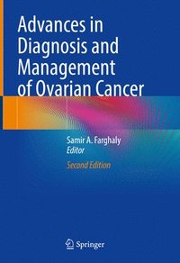 Advances in Diagnosis and Management of Ovarian Cancer (inbunden)