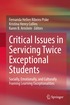 Critical Issues in Servicing Twice Exceptional Students