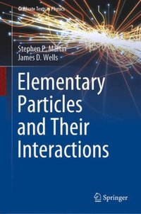 Elementary Particles and Their Interactions (e-bok)