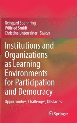 Institutions and Organizations as Learning Environments for Participation and Democracy (inbunden)
