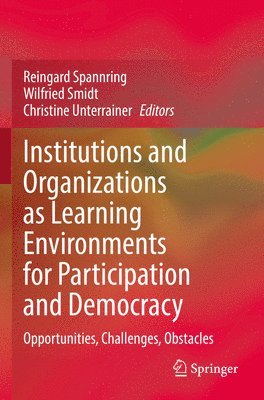 Institutions and Organizations as Learning Environments for Participation and Democracy (inbunden)