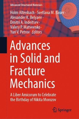 Advances in Solid and Fracture Mechanics (inbunden)