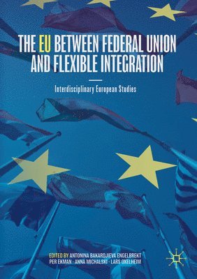 EU between Federal Union and Flexible Integration (häftad)