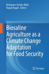 Biosaline Agriculture as a Climate Change Adaptation for Food Security (e-bok)