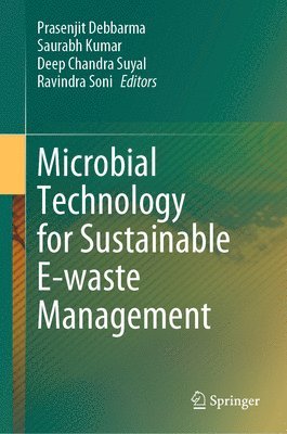 Microbial Technology for Sustainable E-waste Management - Prasenjit ...