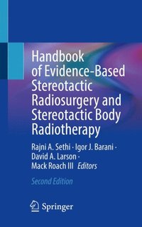 Handbook of Evidence-Based Stereotactic Radiosurgery and Stereotactic Body Radiotherapy (e-bok)