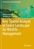 Geo-Spatial Analysis of Forest Landscape for Wildlife Management