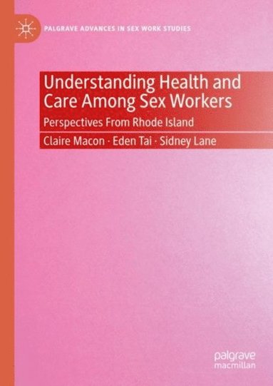 Understanding Health and Care Among Sex Workers (inbunden)