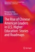 Rise of Chinese American Leaders in U.S. Higher Education: Stories and Roadmaps
