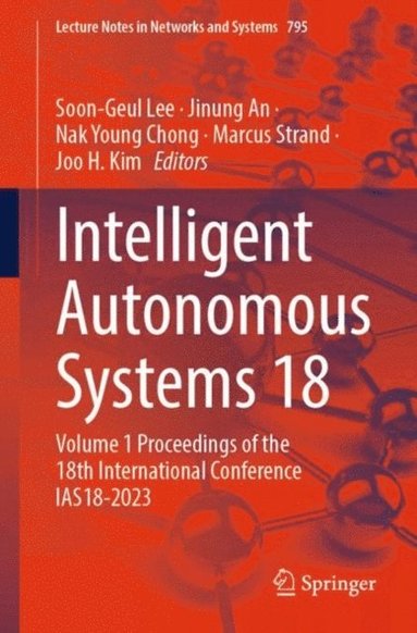 Intelligent Autonomous Systems 18 (inbunden)