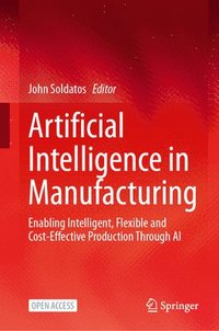 Artificial Intelligence In Manufacturing - John Soldatos - Bok ...