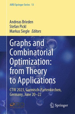 Graphs and Combinatorial Optimization: from Theory to Applications (inbunden)