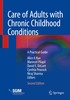 Care of Adults with Chronic Childhood Conditions
