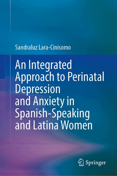 Integrated Approach to Perinatal Depression and Anxiety in Spanish-Speaking and Latina Women (h�ftad)