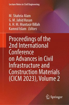 Proceedings of the 2nd International Conference on Advances in Civil Infrastructure and Construction Materials (CICM 2023), Volume 2 (hftad)