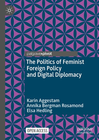 Politics of Feminist Foreign Policy and Digital Diplomacy (h�ftad)