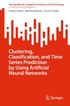 Clustering, Classification, and Time Series Prediction by Using Artificial Neural Networks