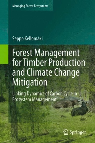 Forest Management for Timber Production and Climate Change Mitigation ...