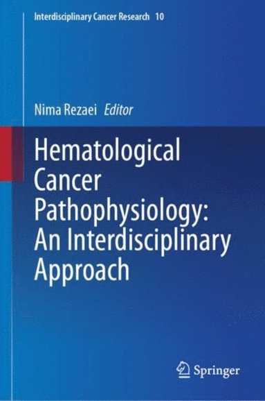 Hematological Cancer Pathophysiology: An Interdisciplinary Approach (inbunden)
