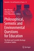 Philosophical, Semiotic and Environmental Questions for Education