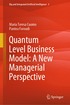 Quantum Level Business Model: A New Managerial Perspective
