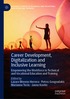 Career Development, Digitalization and Inclusive Learning