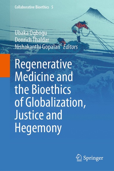 Regenerative Medicine and the Bioethics of Globalization, Justice and Hegemony (inbunden)