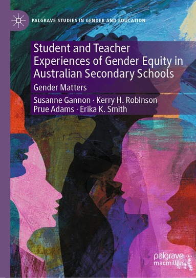Student and Teacher Experiences of Gender Equity in Australian Secondary Schools (inbunden)