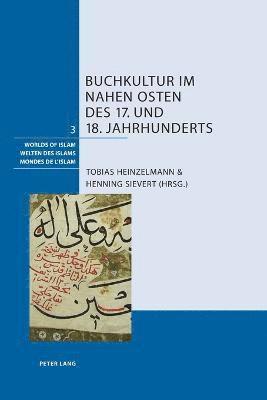 Buchkultur im Nahen Osten des 17. und 18. Jahrhunderts (hftad)