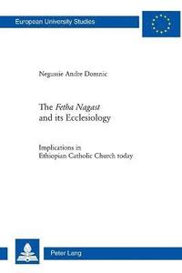 The Fetha Nagast and its Ecclesiology (hftad)