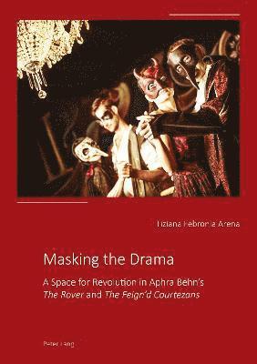 Masking the Drama (häftad)