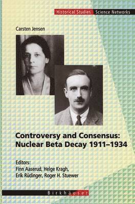Controversy and Consensus: Nuclear Beta Decay 19111934 (hftad)