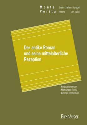 Der antike Roman und seine mittelalterliche Rezeption (hftad)